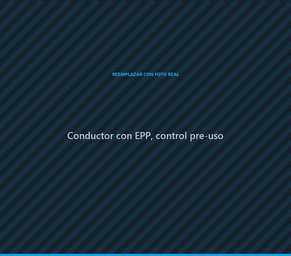 Conductor con equipo de proteccion personal realizando control pre-uso